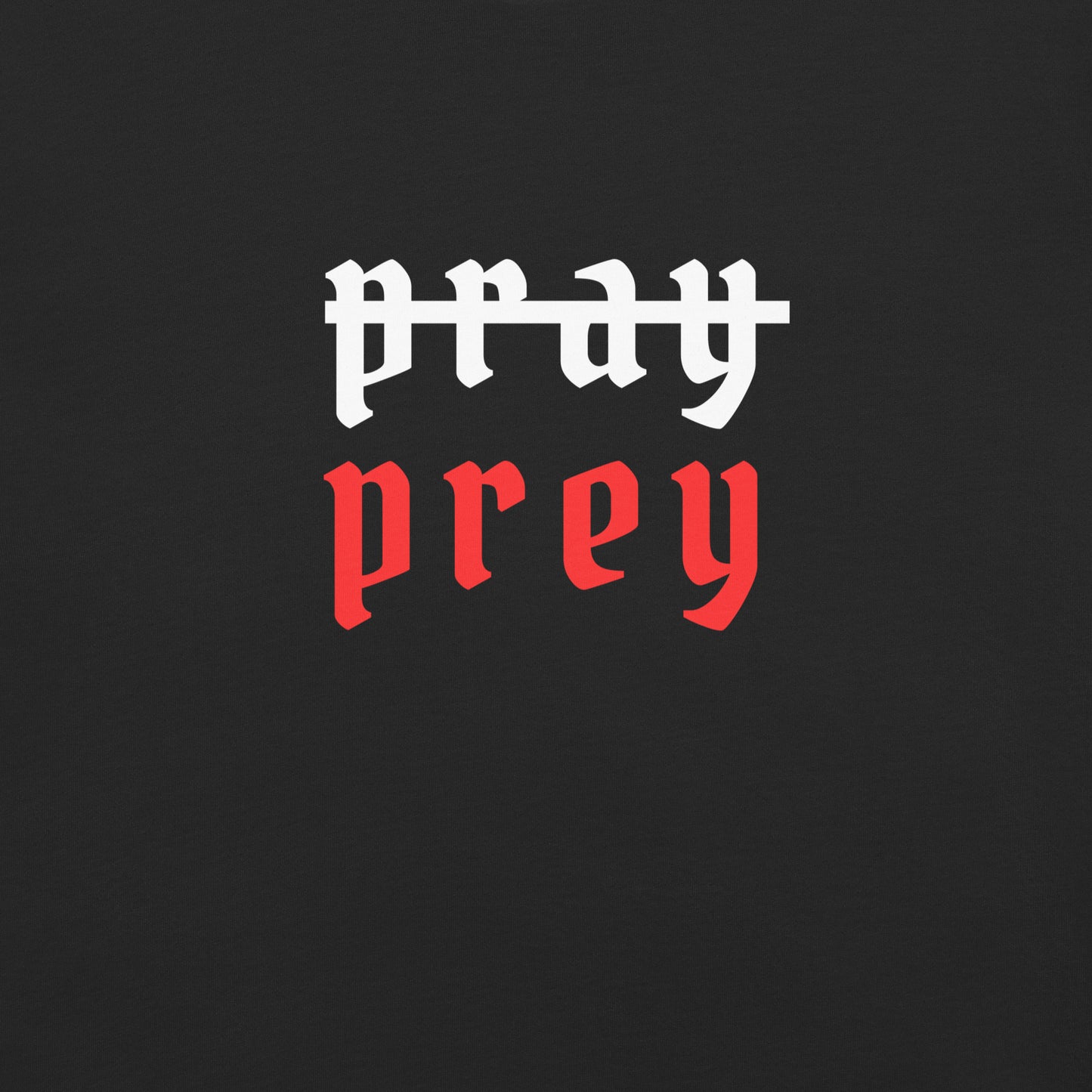 Pray / Prey