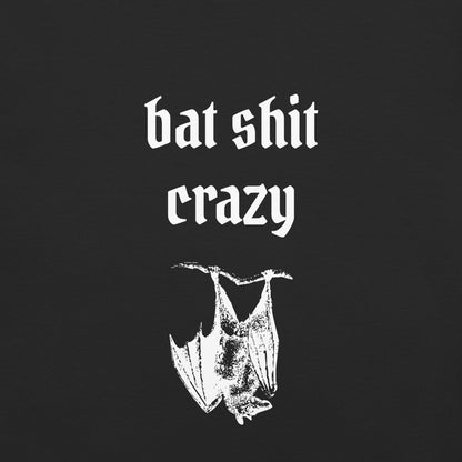 Bat Shit Crazy