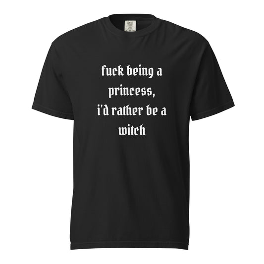 Fuck Being A Princess, I'd Rather Be A Witch