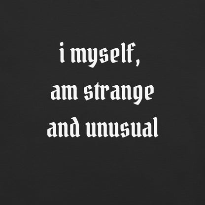 I Myself, Am Strange And Unusual