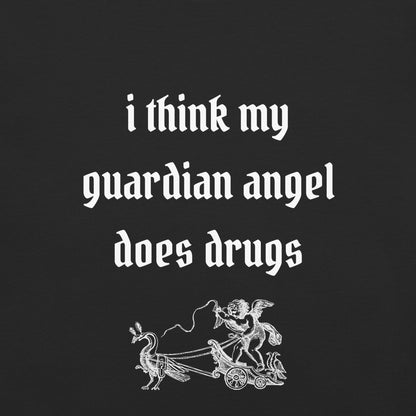 I Think My Guardian Angel Does Drugs