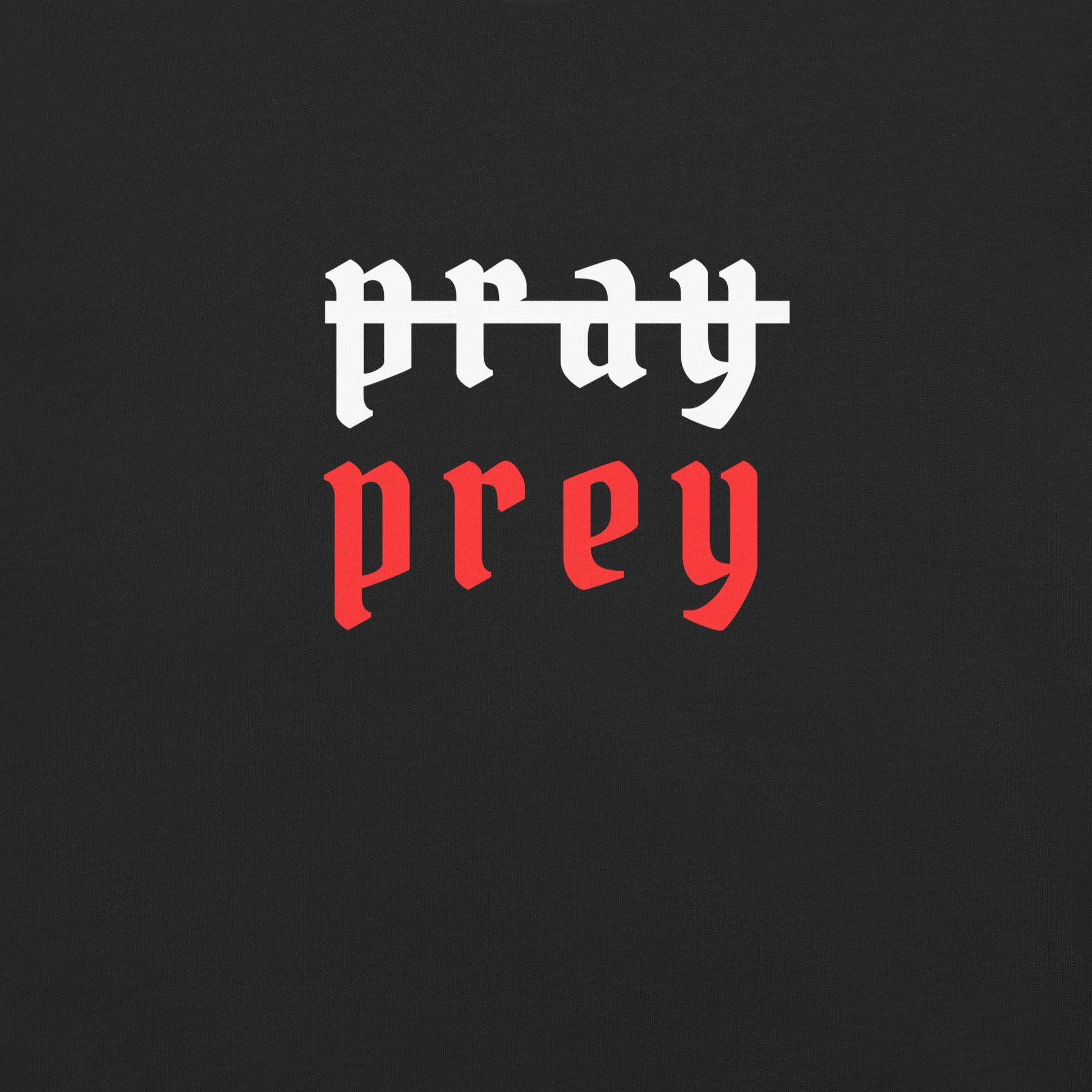 Pray / Prey