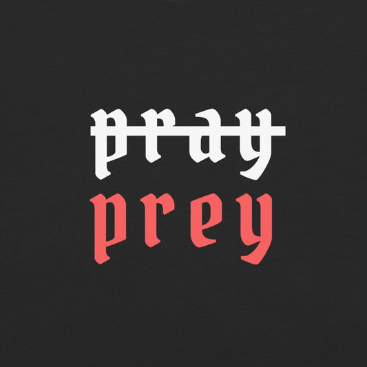 Pray / Prey